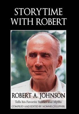 Storytime with Robert: Robert A. Johnson Tells His Favorite Stories and Myths by Robert A. Johnson