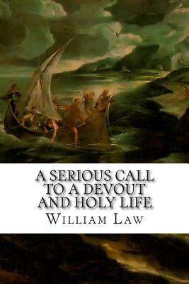 A Serious Call to a Devout and Holy Life by William Law