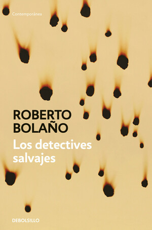 Los detectives salvajes by Roberto Bolaño