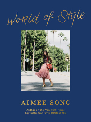 Aimee Song: World of Style by Aimee Song