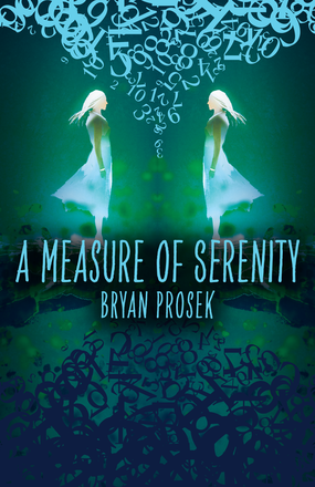 A Measure of Serenity by Bryan K. Prosek