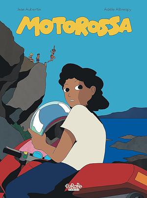 Motorossa, Volume 0 by Jean Aubertin, Adèle Albrespy