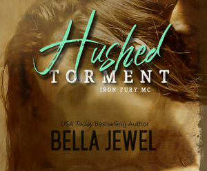 Hushed Torment by Bella Jewel