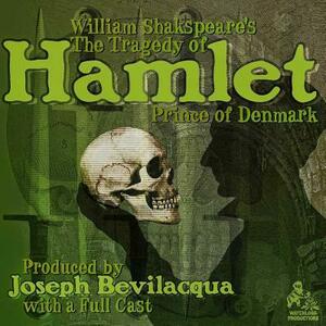 The Tragedy of Hamlet, Prince of Denmark by Joe Bevilacqua, William Shakespeare