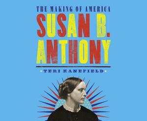 Susan B. Anthony by Teri Kanefield