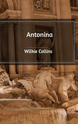 Antonina by Wilkie Collins