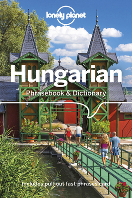 Lonely Planet Hungarian Phrasebook & Dictionary by Lonely Planet