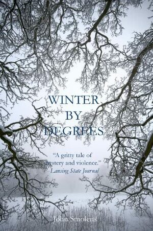 Winter by Degrees by John Smolens