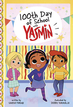 100th Day of School with Yasmin by Saadia Faruqi