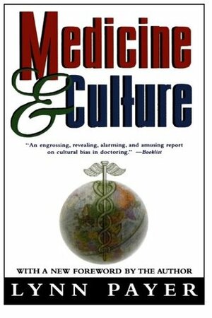 Medicine and Culture by Lynn Payer