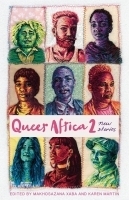 Queer Africa 2 by Alistair Mackay, Karen Martin, Makhosazana Xaba, S. van Rooyen