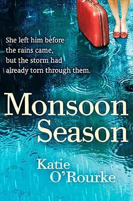 Monsoon Season by Katie O'Rourke