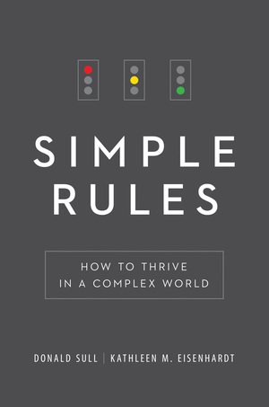 Simple Rules: How to Thrive in a Complex World by Donald Sull