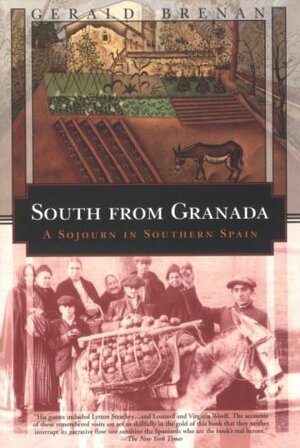 South from Granada: A Sojourn in Southern Spain by Chris Fortunato, Gerald Brenan
