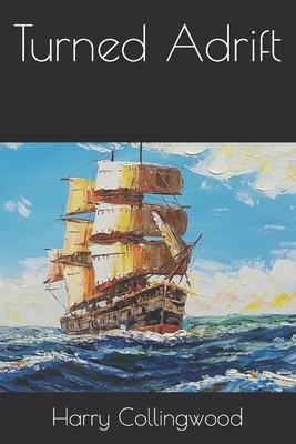 Turned Adrift by Harry Collingwood