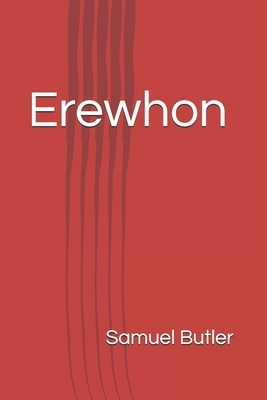 Erewhon (Annotated) by Samuel Butler
