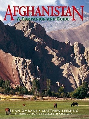 Afghanistan: A Companion and Guide by Matthew Leeming, Elizabeth Chatwin, Hamid Karzi, Bijan Omrani