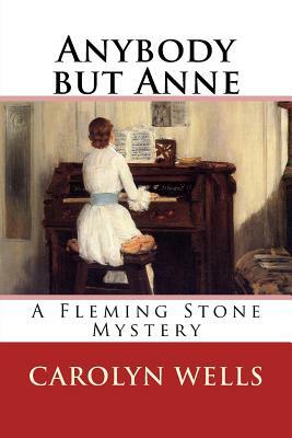 Anybody But Anne: A Fleming Stone Mystery by Carolyn Wells