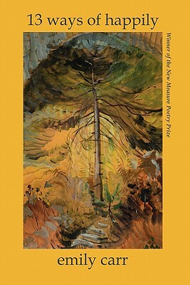 13 Ways of Happily by Emily Carr