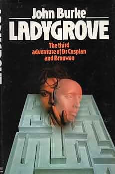 Ladygrove: The Third Adventure of Dr. Caspian and Bronwen by John Frederick Burke