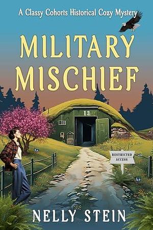 Military Mischief by Nelly Stein, Nelly Stein