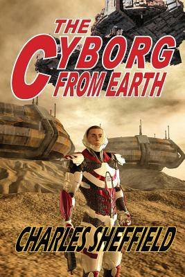 The Cyborg from Earth by Charles Sheffield