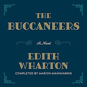 The Buccaneers by Marion Mainwaring, Edith Wharton