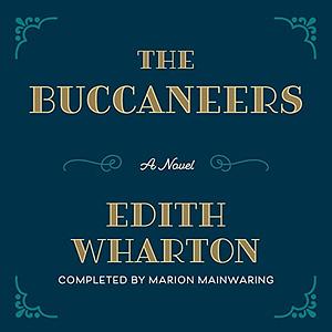 The Buccaneers by Edith Wharton, Marion Mainwaring