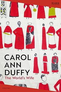 The World's Wife by Carol Ann Duffy