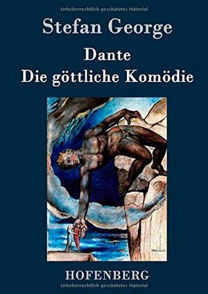 Dante. Die Göttliche Komödie. Übertragungen by Stefan George, Dante Alighieri