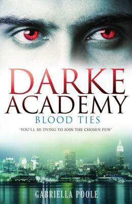 Darke Academy 02: Blood Ties by Gabriella Poole
