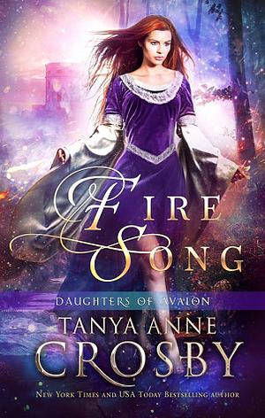 Fire Song by Tanya Anne Crosby