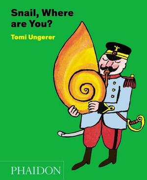 Snail, Where Are You? by Tomi Ungerer