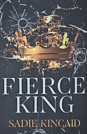 Fierce King by Sadie Kincaid