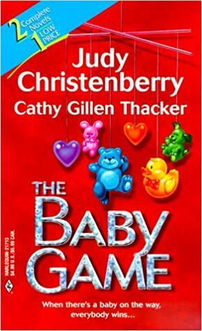 Baby Game by Cathy Gillen Thacker, Judy Christenberry