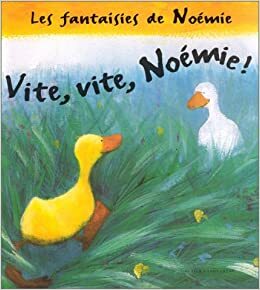 Vite, vite, Noémie! by Jane Simmons