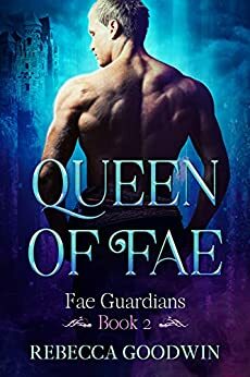Queen of Fae by Rebecca Goodwin