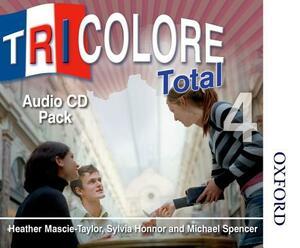 Tricolore Total 4 Audio CD Pack (8x Class CDs 2x Student Cds) by H. Mascie-Taylor, S. Honnor, Michael Spencer
