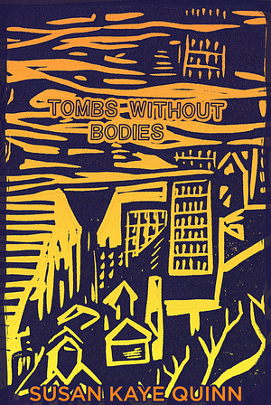 Tombs Without Bodies by Susan Kaye Quinn