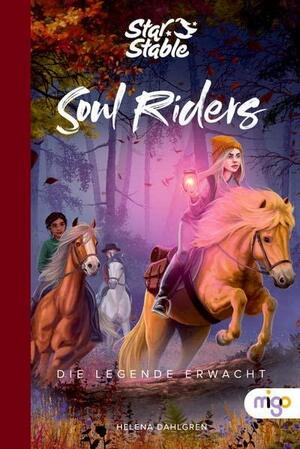 Soul Riders: Die Legende erwacht by Helena Dahlgren, Helena Dahlgren