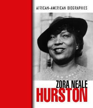 Zora Neale Hurston (African-American Biographies) by Philip Bryant