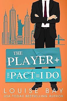 The Player + The Pact = I Do by Louise Bay