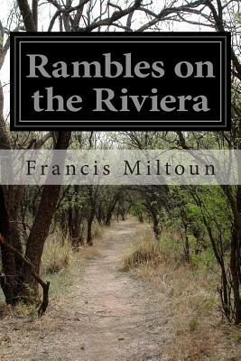 Rambles on the Riviera by Francis Miltoun