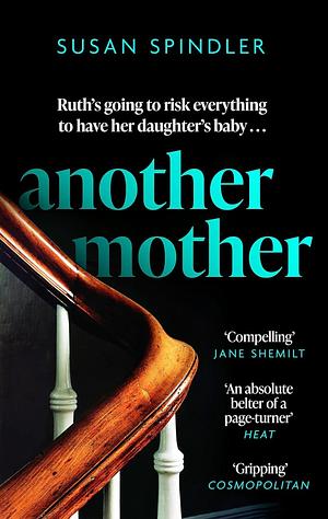 Another Mother: 'an Absolute Belter of a Page-Turner' HEAT by Susan Spindler