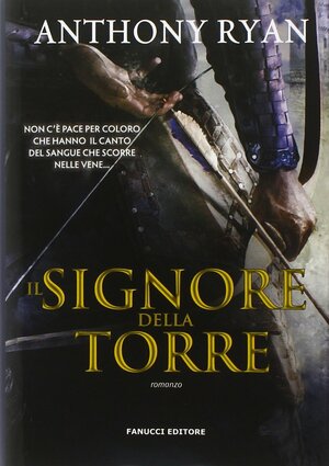 Il Signore della Torre by Anthony Ryan