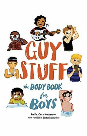 Guy Stuff: The Body Book for Boys by Cara Natterson, Micah Player