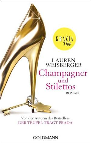 Champagner und Stilettos by Lauren Weisberger