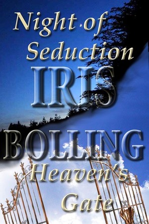 Night of Seduction/Heaven's Gate by Iris Bolling