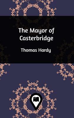 The Mayor of Casterbridge by Thomas Hardy