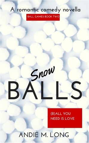 Snow Balls by Andie M. Long